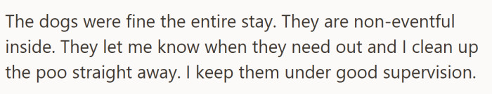 Inside the house, the dogs were model guests, leaving nothing behind except the occasional tumbleweed of fur.