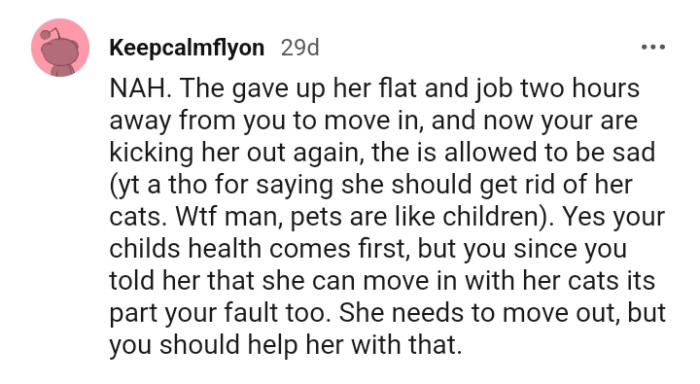 You should help her move out because she needs to