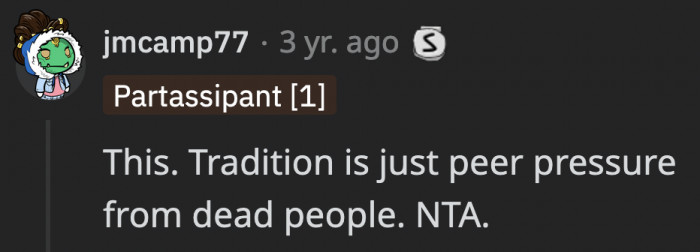 Many people value tradition, but they may be those who aren’t pressured to uphold them