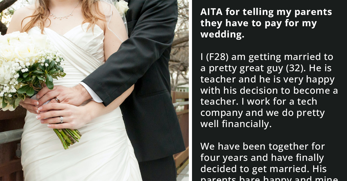 Woman Tells Her Parents To Pay For Her Wedding Because They Want It Four Times More Expensive Than The Budget She Set