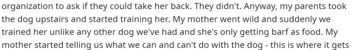 OP states how her mother started training the dog herself but made the dog's behavior less than ideal.
