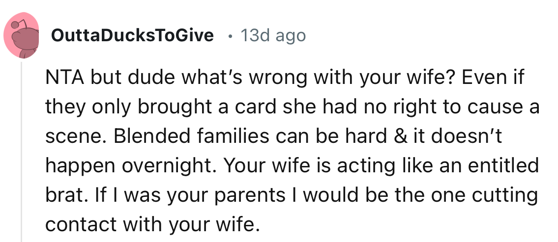 “Even if they only brought a card she had no right to cause a scene. Blended families can be hard & it doesn’t happen overnight.”