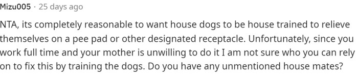 This person is offering suggestions, but they seem ineffective in their situation. They then wonder about any unmentioned roommates who could help.