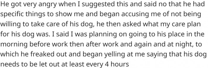 He actually imagined OP would spend entire days taking care of the dog for free