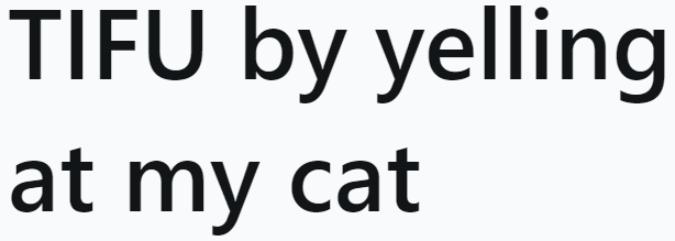The OP shared an incident caused by his cat, which led to a misunderstanding with the neighbors.