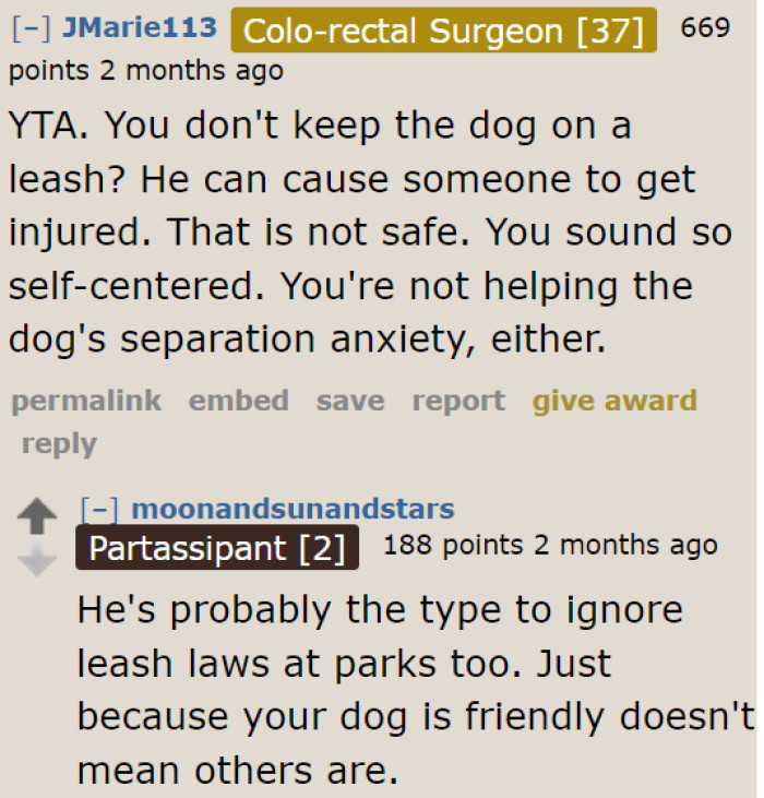 The OP should have at least leashed his dog so that it wouldn't bother anyone. He probably wouldn't have this problem if he kept his dog by his side at all times.