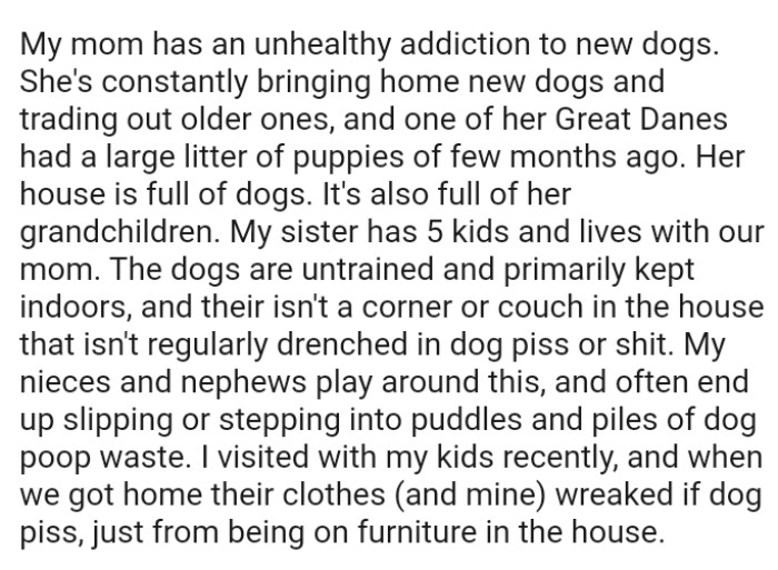 There isn't a corner or couch in the house that isn't regularly drenched in dog piss or sh*t