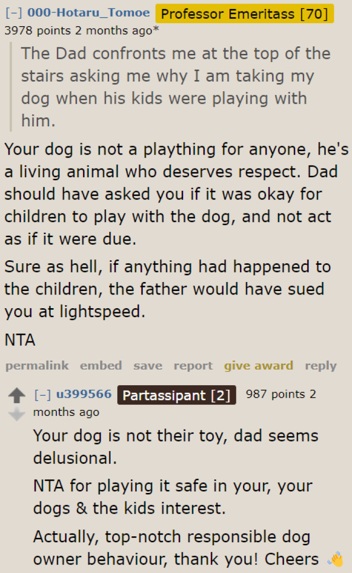 The dad is in the wrong. The dog isn't his property.