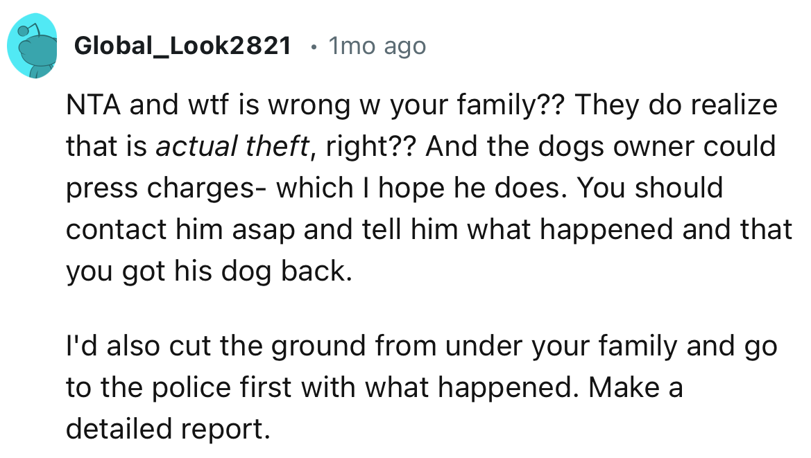 “They do realize that is actual theft, right?? And the dogs owner could press charges.”