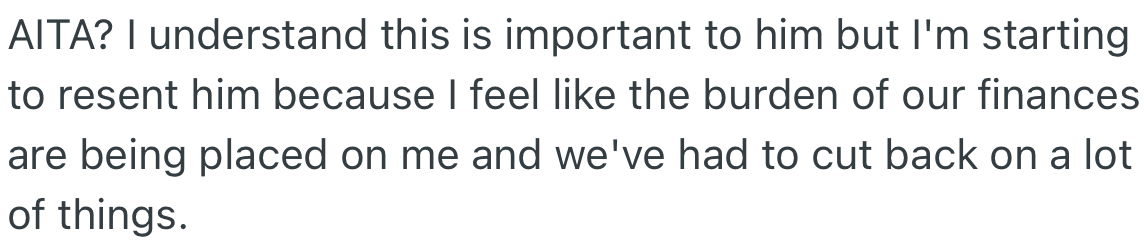 Due to this financial situation, OP doesn't look at her husband with loving eyes anymore.