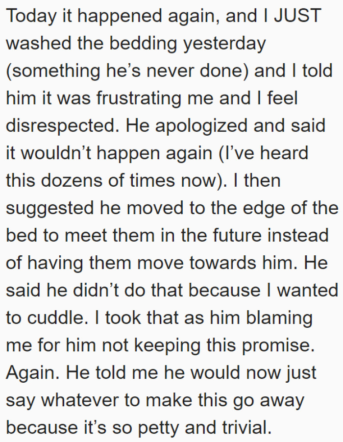 With all the broken promises, the OP feels disrespected at this point.