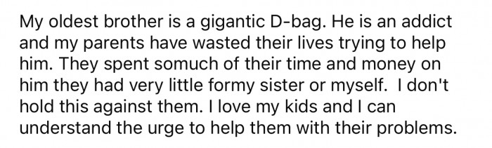 OP's oldest brother is a drug addict, and his parents have invested a lot to help him.