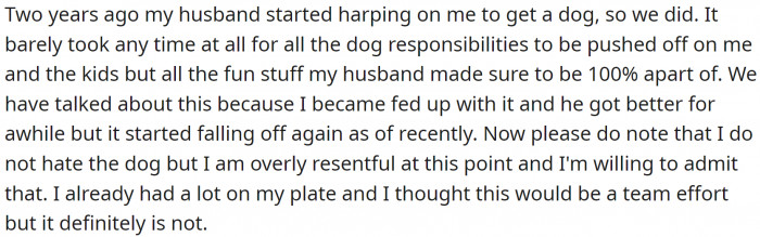 Her husband got a dog, and she got all of the chores it brings
