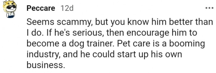 19. Encourage him to become a dog trainer