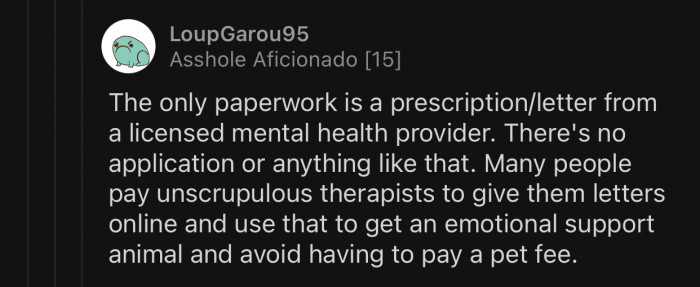 Some people do it to avoid a pet fee.