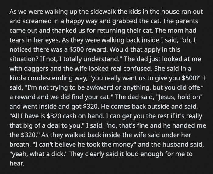 OP replied that he wasn't trying to make the situation awkward, but he did find their cat, and they promised a reward for it.