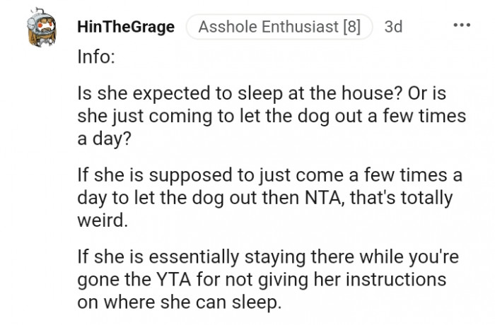 She's essentially staying there while you're gone