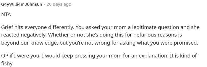 People ultimately said that it's a bit strange that their mom wouldn't provide a straightforward answer. They encouraged OP to ask their mom more questions about what happened.