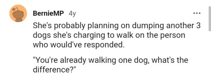 The woman's probably planning on dumping more than one dog on the volunteer