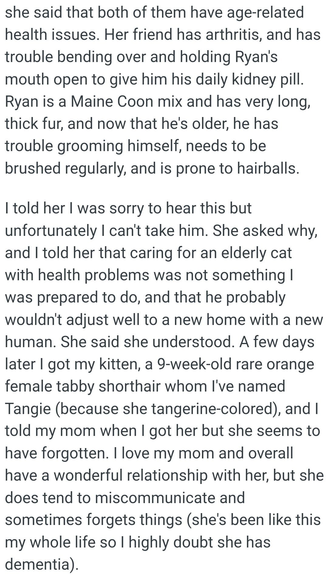 The cat probably wouldn't adjust well to a new home with a new human