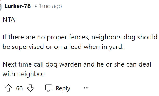 If it were up to animal control, the neighbor would be the one in the wrong here, not OP.