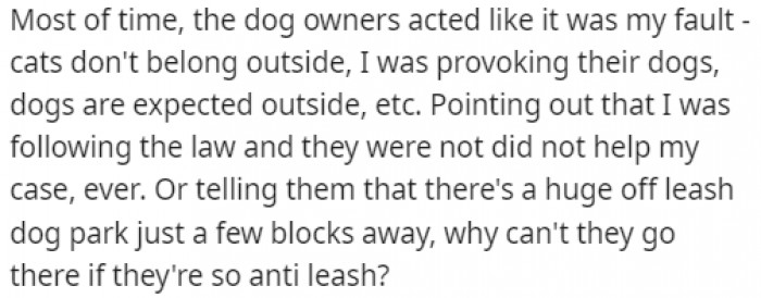 3. Even though they're breaking the law, the neighbors find a way to blame OP, pointing out how cats don't belong outside and that dogs have priority.