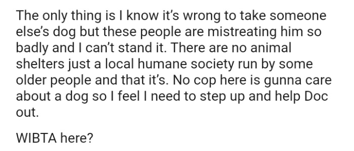 There are no animal shelters, just a local humane society run by some older people