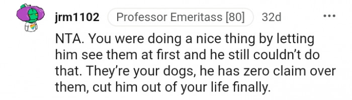 1. He has zero claim over your dogs