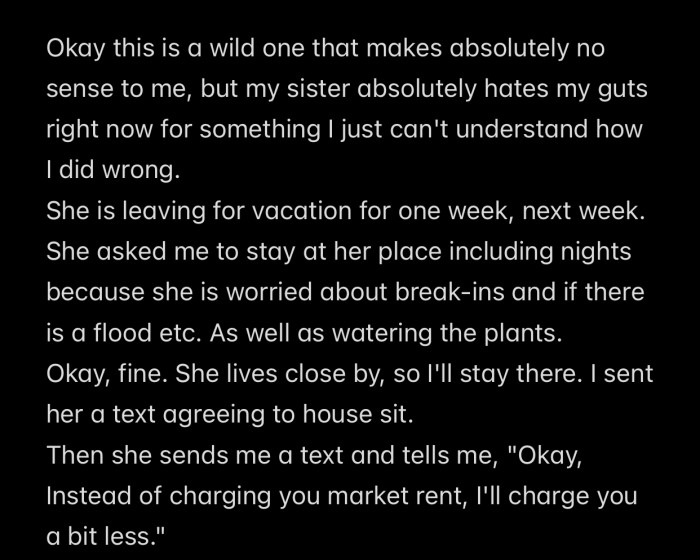 OP's sister was planning to go on vacation, but she needed someone to housesit for her.