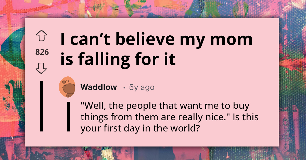 Concerned Daughter In Utter Disbelief After Her Mom Fell Right Into Trap Of Get-Rich-Quick Scheme