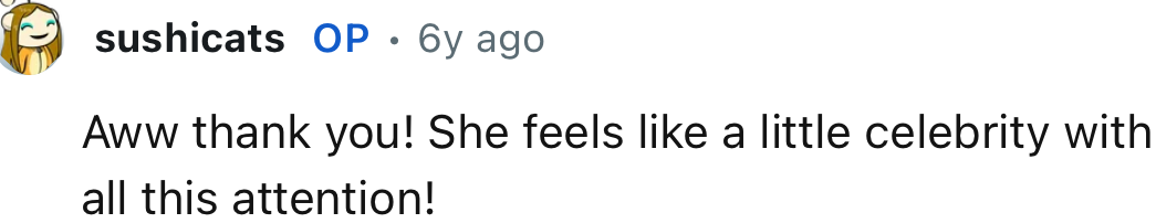 OP’s cat is definitely feeling like a celebrity with all the attention she’s getting