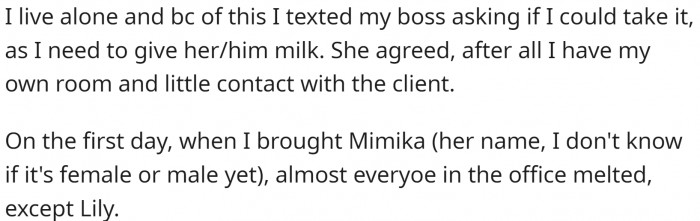 He is bottle-feeding it several times daily, and he doesn't have anyone to help him. So he has to take it to work