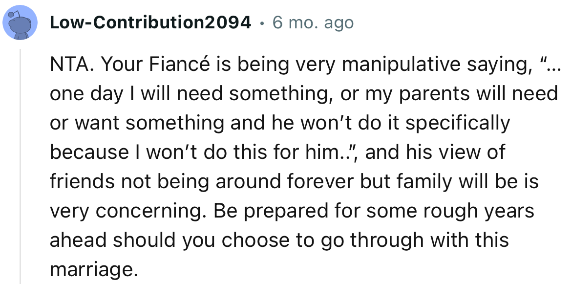 “NTA… Be prepared for some rough years ahead should you choose to go through with this marriage.”