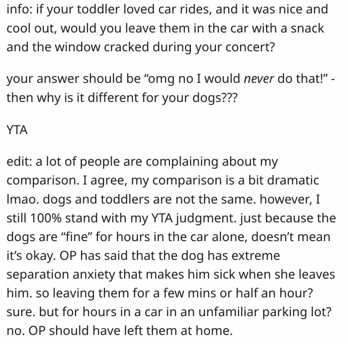 6. If she wouldn't leave her toddler alone in the car, she shouldn't leave dogs alone in the car, either.