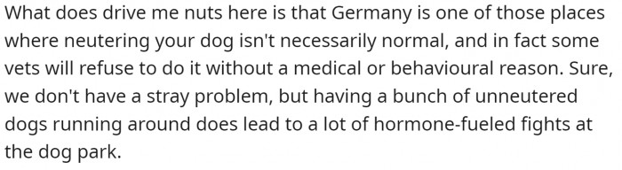 But neutering your dog is not normal there
