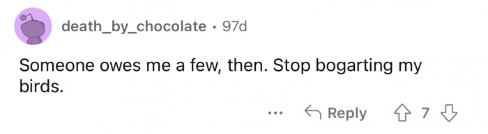 Some people are keeping more birds to themselves.