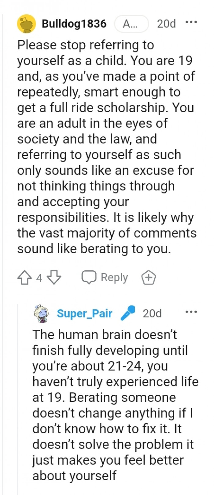 You are an adult in the eyes of society and the law