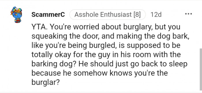 You're worried about burglars but you are squeaking the door