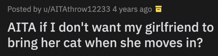 She immediately became icy when he brought it up and said that she and her cat were a package deal