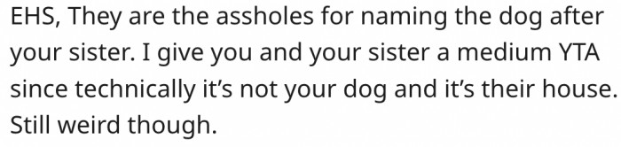17. They are out of line with the name, but she should mind her business because it's not her dog.
