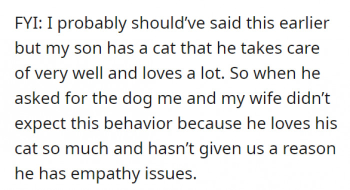 Interestingly enough, the son is actually quite affectionate toward his cat, but for some reason, he didn't like Zeus enough to even play with him.