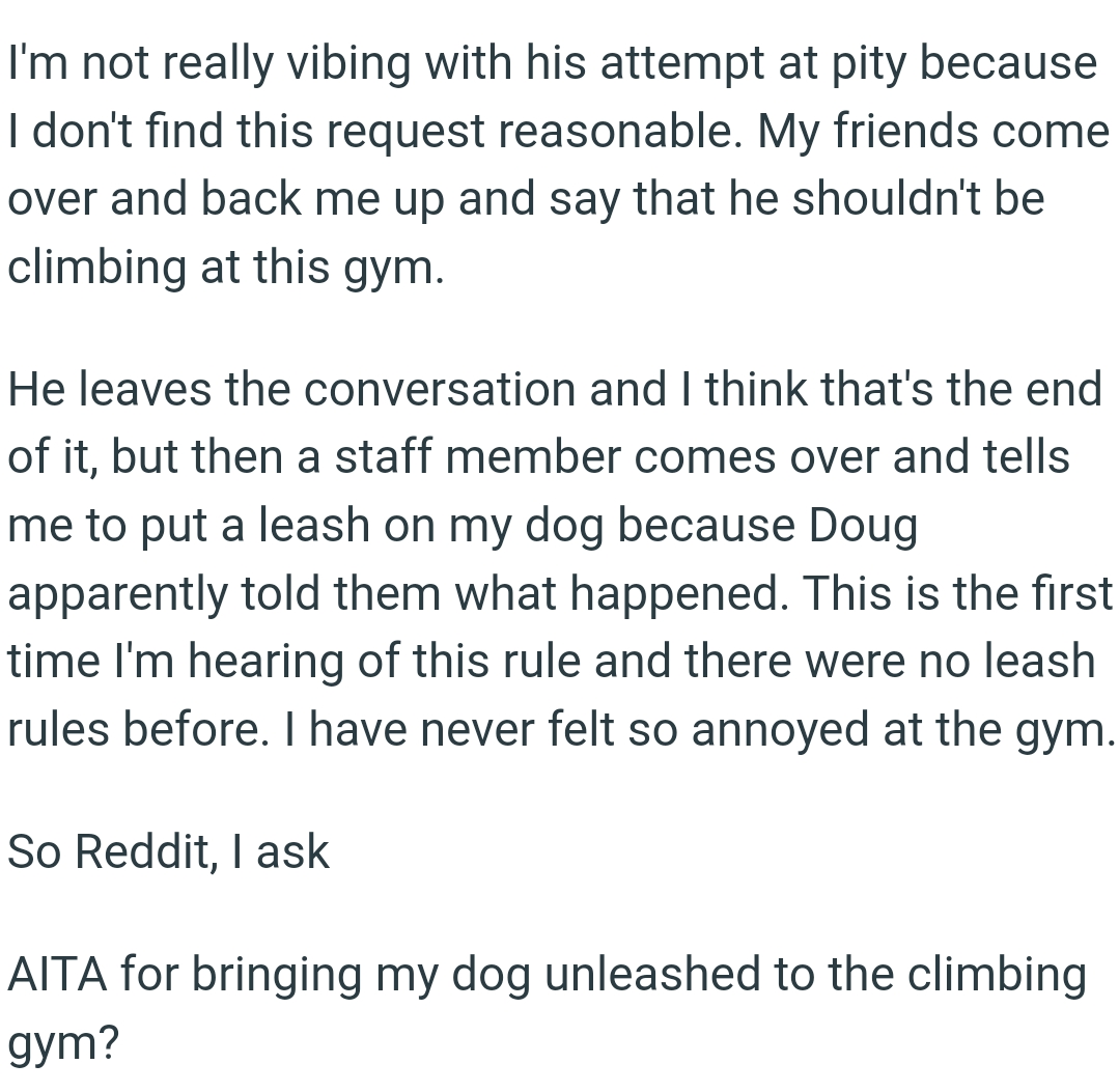 He leaves the conversation and the OP thought that's the end of it