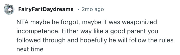 “NTA maybe he forgot, maybe it was weaponized incompetence.”