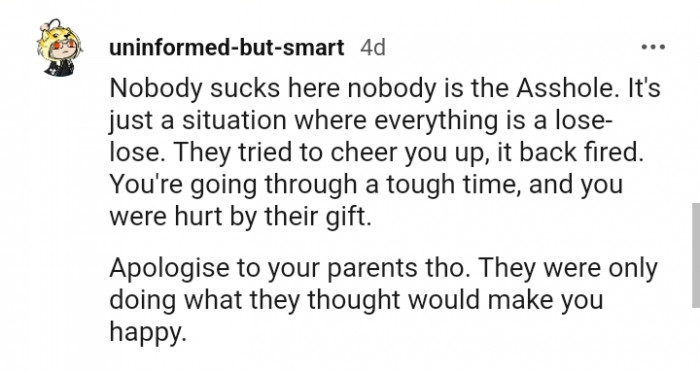 They were only doing what they thought would make you happy