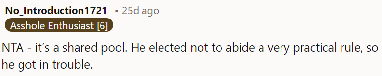 He's wrong for breaking a simple rule in the shared pool.