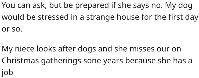 7. Some dogs are not comfortable in other people's homes.