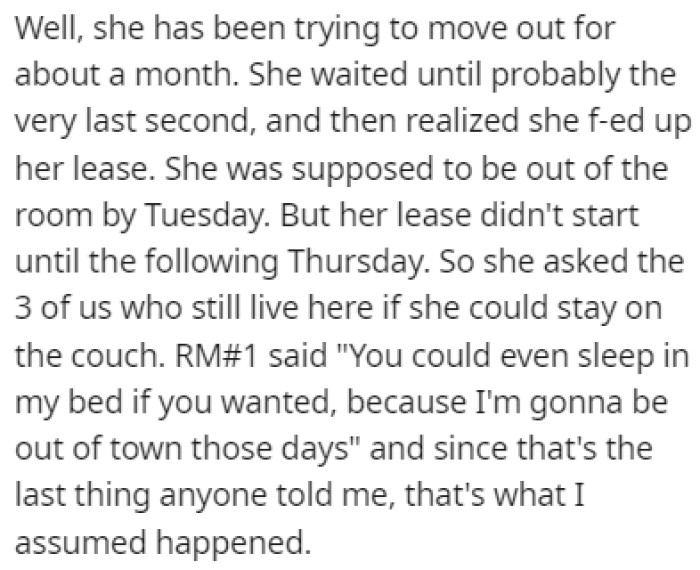 The roommate has been trying to move out for the past months but she messed up