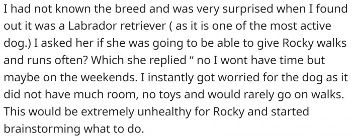 And she is not providing it with proper care and exercise