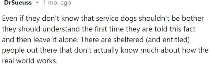 But the sad truth is that entitled people don't really want to learn anything about the real world. To them, it is just something that revolves around them.
