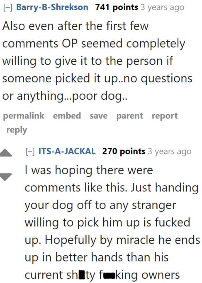 Some are guessing that the OP would willingly hand the dog to anyone — no questions asked.